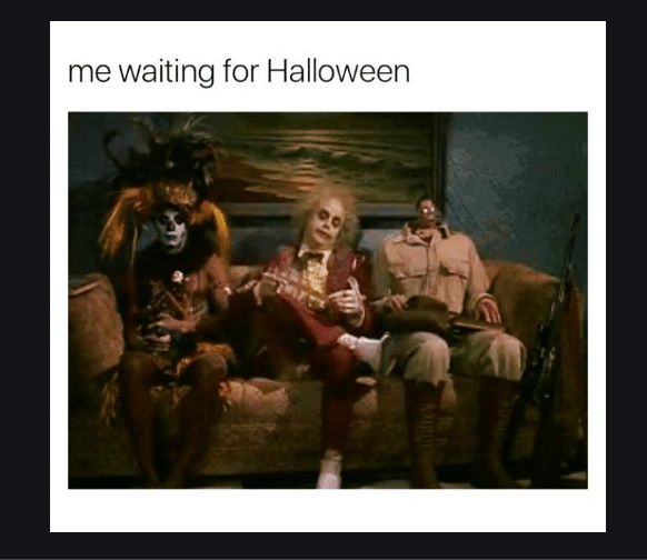 Funny Halloween Memes 2021 waiting for halloween