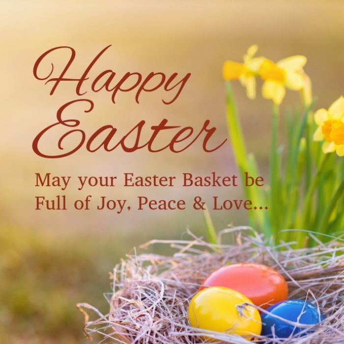 may your easter basket be full of joy, peace and love