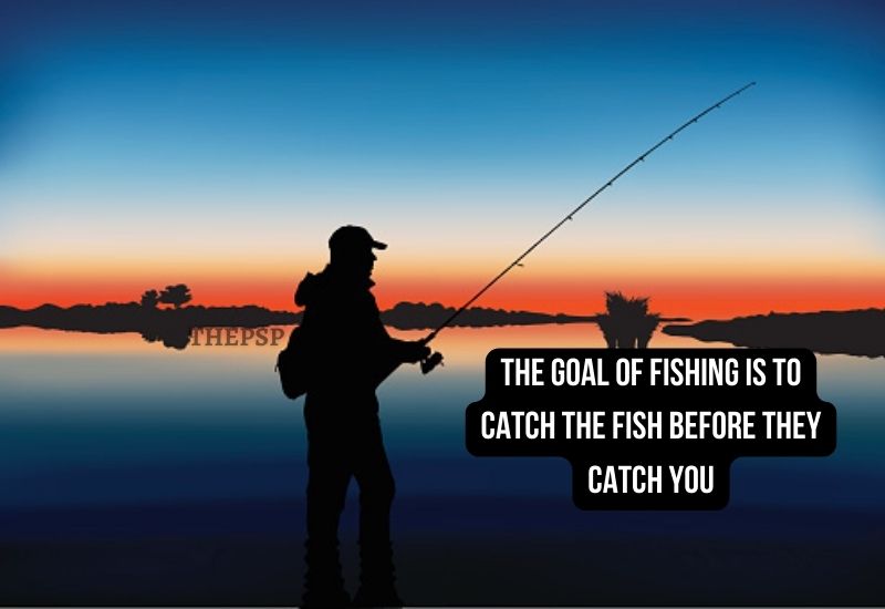 What is a fisherman quote?