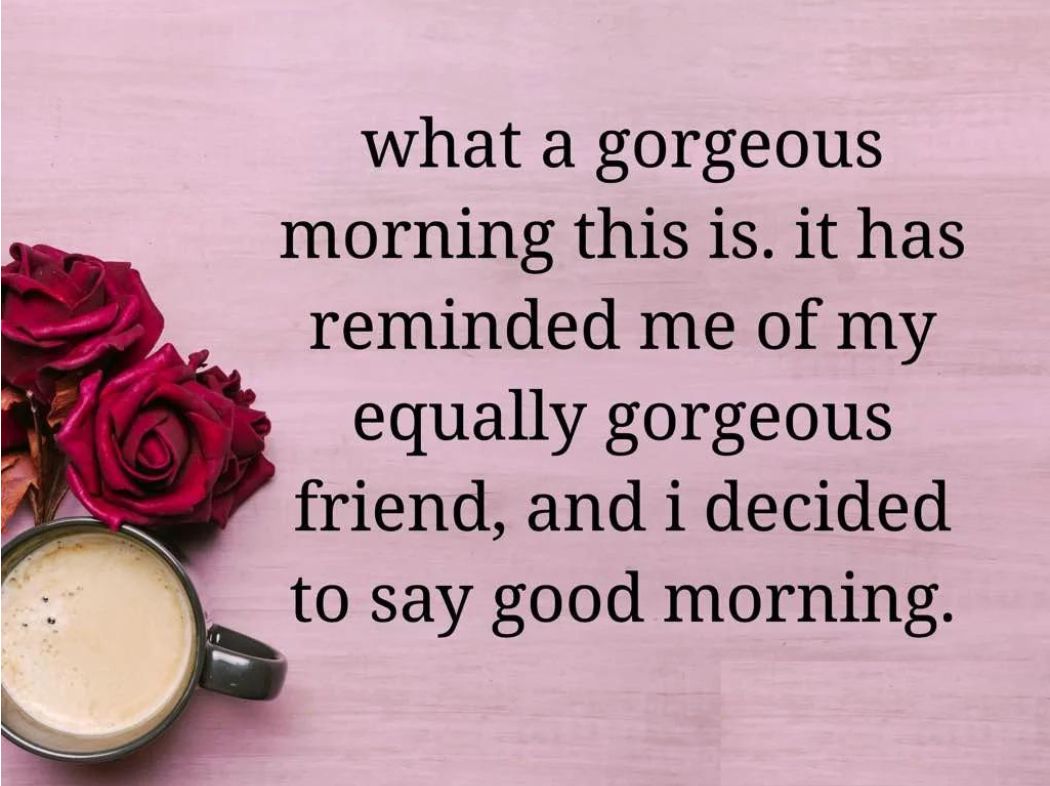 good morning messages for a friend to make her smile