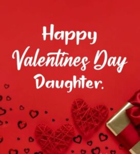 Valentines Day Wishes for Daughter 2023 - ThePsp