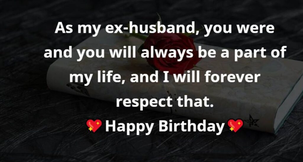 Birthday wishes for ex-husband 2024